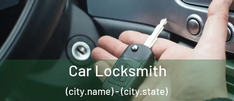 Car Locksmith (city.name) - (city.state)